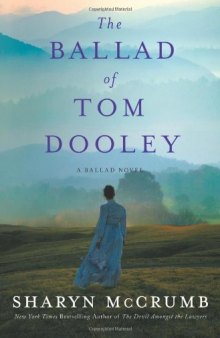 The Ballad of Tom Dooley: A Ballad Novel  