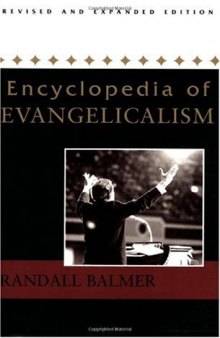 Encyclopedia of Evangelicalism: Revised and Expanded Edition