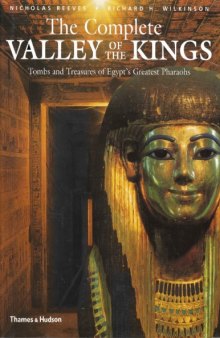 The Complete Valley of the Kings: Tombs and Treasures of Egypts Greatest Pharaohs