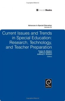 Current Issues and Trends in Special Education: Research, Technology, and Teacher Preparation (Advances in Special Education, Vol. 20)