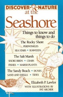 Discover Nature at the Seashore: Things to Know and Things to Do (Discover Nature Series)