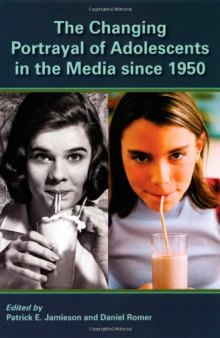 The changing portrayal of adolescents in the media since 1950