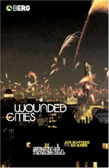 Wounded Cities: Destruction and Reconstruction in a Globalized World  