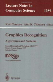 Graphics Recognition Algorithms and Systems: Second International Workshop, GREC' 97 Nancy, France, August 22–23, 1997 Selected Papers