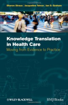 Knowledge Translation in Health Care: Moving from Evidence to Practice