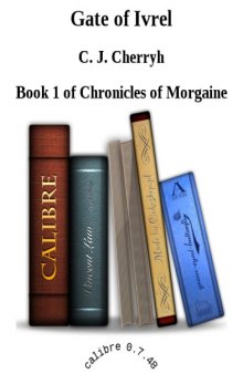 Gate of Ivrel (Morgaine Saga, Book 1)