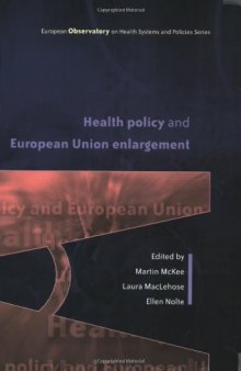 Health Policy and European Union Enlargement (European Observatory on Health Systems and Policies Series)