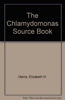 The Chlamydomonas Sourcebook. A Comprehensive Guide to Biology and Laboratory Use