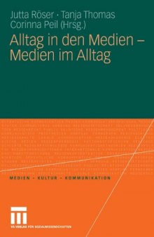 Alltag in den Medien - Medien im Alltag