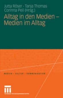 Alltag in den Medien – Medien im Alltag