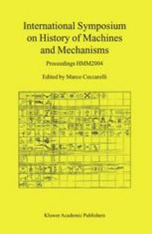 International Symposium on History of Machines and Mechanisms: Proceedings HMM2004