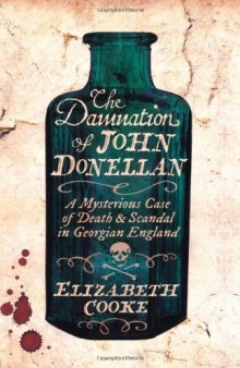 The Damnation of John Donellan: A Mysterious Case of Death and Scandal in Georgian England  
