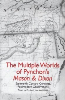 The Multiple Worlds of Pynchon's Mason & Dixon: Eighteenth-Century Contexts, Postmodern Observations (Studies in American Literature and Culture) (Studies in American Literature and Culture)