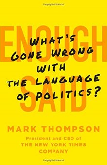 Enough Said: What’s Gone Wrong with the Language of Politics?