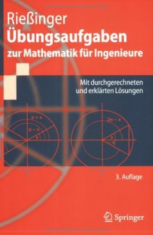 Übungsaufgaben zur Mathematik für Ingenieure : mit durchgerechneten und erklärten Lösungen