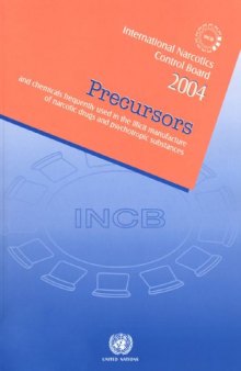 Precursors And Chemicals Frequently Used in the Illicit Manufacture of Narcotic Drugs And Psychotropic Substances 2004