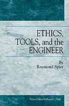 Ethics, tools, and the engineer
