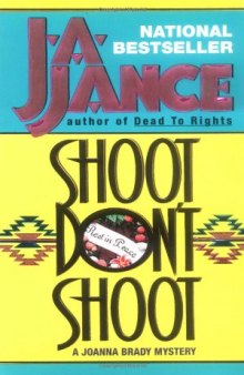 Shoot Don't Shoot: A Joanna Brady Mystery