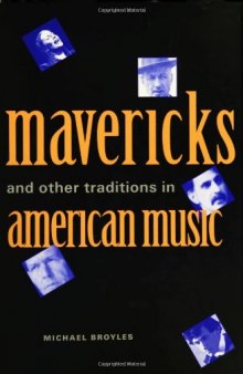 Mavericks and Other Traditions in American Music