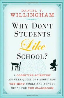 Why Don't Students Like School: A Cognitive Scientist Answers Questions About How the Mind Works and What It Means for the Classroom