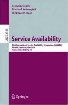 Service Availability: First International Service Availability Symposium, ISAS 2004, Munich, Germany, May 13-14, 2004, Revised Selected Papers