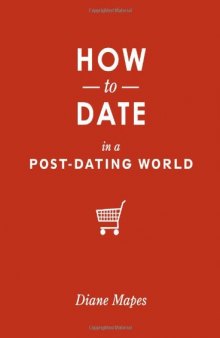 How to Date in a Post-Dating World