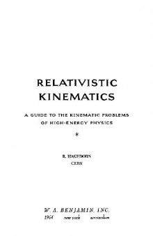 Relativistic kinematics;: A guide to the kinematic problems of high-energy physics 