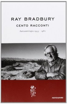 Cento racconti. Autoantologia 1943-1980