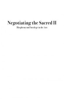 Negotiating the Sacred II: Blasphemy and Sacrilege in the Arts
