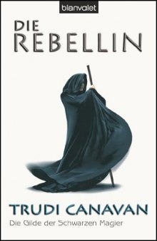 Die Gilde der schwarzen Magier, Bd.1: Die Rebellin
