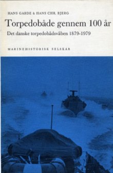 Torpedobåde gennem 100 år : det danske torpedobådsvåben 1879-1979