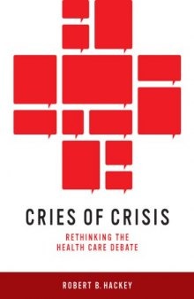 Cries of Crisis: Rethinking the Health Care Debate