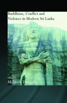Buddhism, Conflict and Violence in Modern Sri Lanka (Routledge Critical Studies in Buddhism)