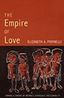 The Empire of Love: Toward a Theory of Intimacy, Genealogy, and Carnality