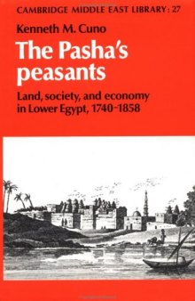 The Pasha's Peasants: Land, Society and Economy in Lower Egypt, 1740-1858