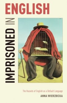 Imprisoned in English: The Hazards of English as a Default Language