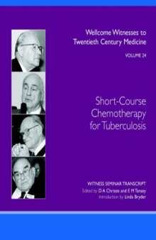 Short-course Chemotherapy for Tuberculosis (Wellcome Witnesses to Twentieth Century Medicine Vol 24)