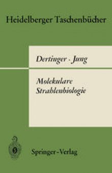 Molekulare Strahlenbiologie: Vorlesungen uber die Wirkung ionisierender Strahlen auf elementare biologische Objekte