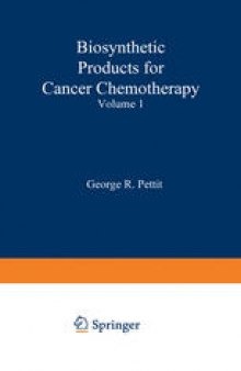 Biosynthetic Products for Cancer Chemotherapy: Volume 1