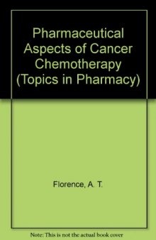 Pharmaceutical Aspects of Cancer Chemotherapy. Topics in Pharmacy