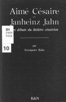 Aimé Césaire et Janheinz Jahn : Les débuts du théâtre césairien