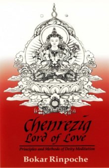 Chenrezig, Lord of Love: Principles and Methods of Deity Meditation