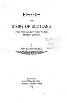The story of Scotland: From the earliest times to the present century