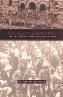 Our Glory and Our Grief: Torontonians and the Great War