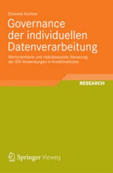 Governance der individuellen Datenverarbeitung: Wertorientierte und risikobewusste Steuerung der IDV-Anwendungen in Kreditinstituten