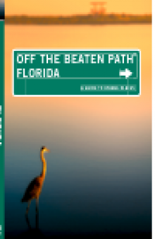 Florida Off the Beaten Path®. A Guide to Unique Places