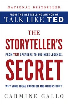 The Storyteller’s Secret: From TED Speakers to Business Legends, Why Some Ideas Catch On and Others Don’t