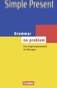 Grammar - no problem. Eine Englischgrammatik mit Übungen.