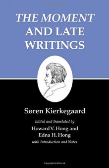 Kierkegaard's Writings, XXIII: "The Moment" and Late Writings