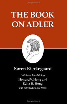 Kierkegaard's Writings, XXIV: The Book on Adler